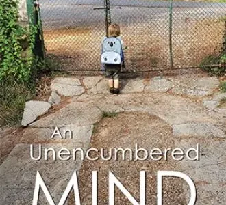 An Unencumbered Mind: 22 Kid-Inspired Strategies for Better Health and Well-being